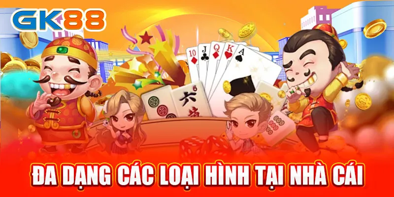 Đa dạng các loại hình tại nhà cái